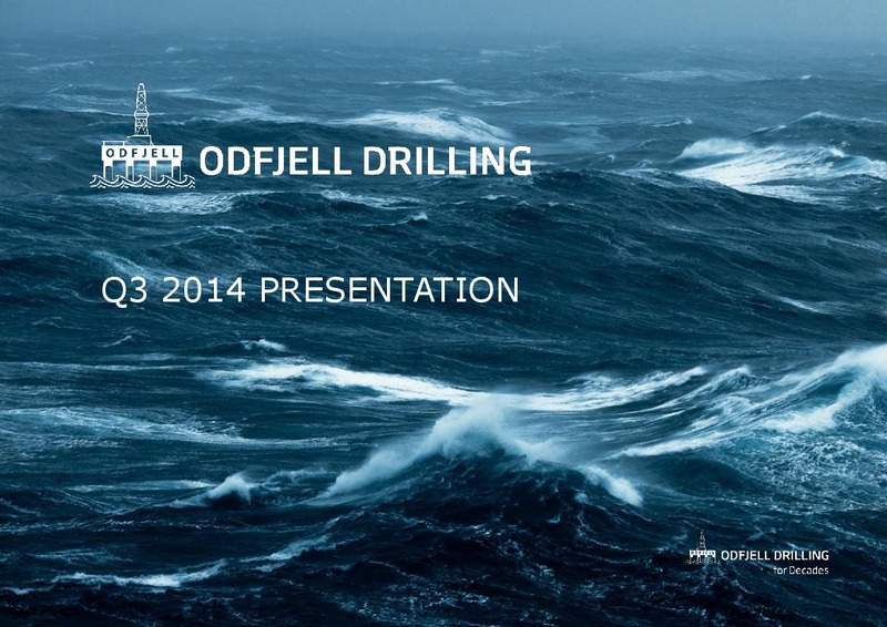 Q3 2014 Presentation – Odfjell Drilling – slide 1