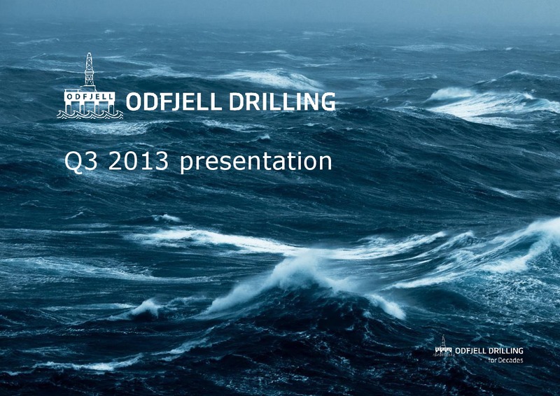 Q3 2013 EARNINGS CALL – Odfjell Drilling – slide 1