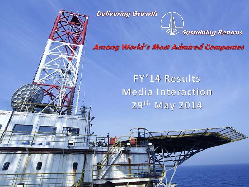 FULL YEAR 2014 RESULTS MEDIA INTERACTION – Oil and Natural Gas Corporation of India – slide 1