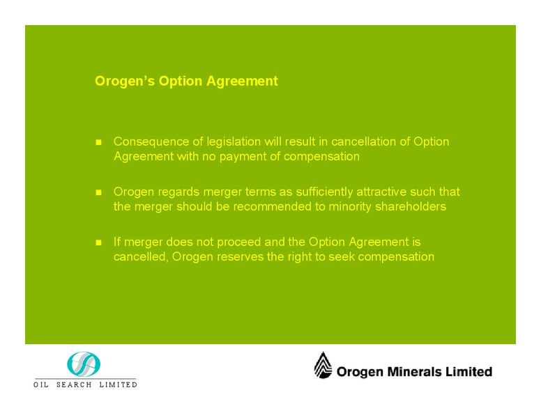 INVESTOR BRIEFING MERGER OF OIL SEARCH LIMITED AND OROGEN MINERALS LIMITED – Oil Search Limited – slide 24