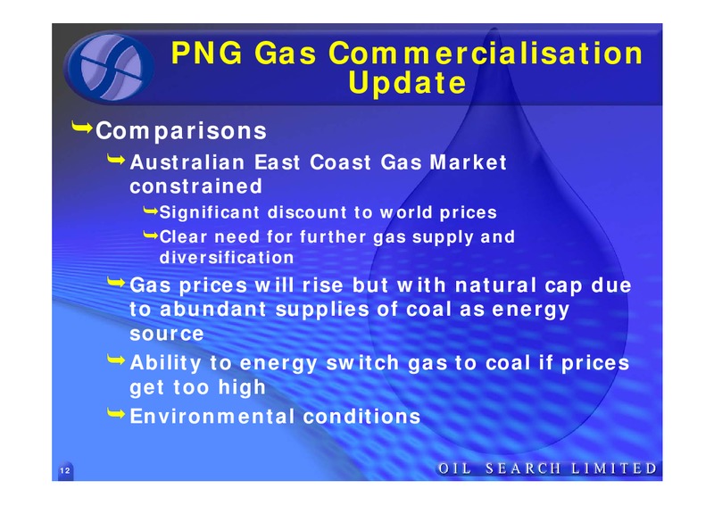 PNG GAS COMMERCIALISATION UPDATE – Oil Search Limited – slide 12