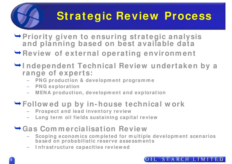 STRATEGIC REVIEW THE WAY FORWARD – Oil Search Limited – slide 9