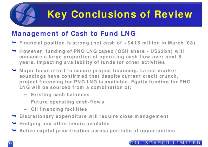 STRATEGIC REVIEW THE WAY FORWARD – Oil Search Limited – slide 13