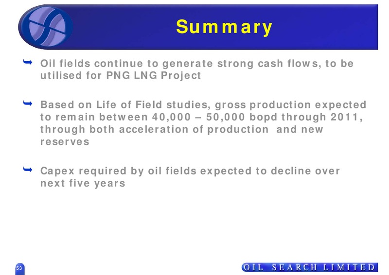 STRATEGIC REVIEW THE WAY FORWARD – Oil Search Limited – slide 53