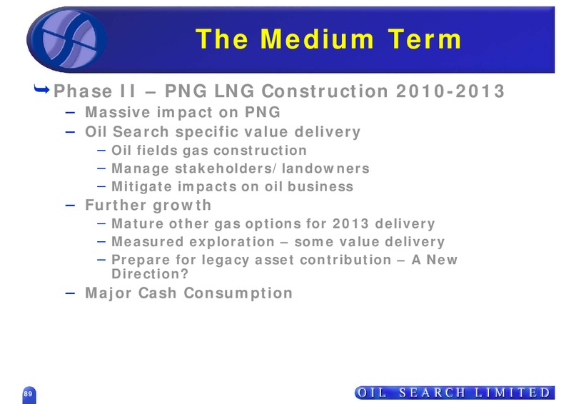 STRATEGIC REVIEW THE WAY FORWARD – Oil Search Limited – slide 89