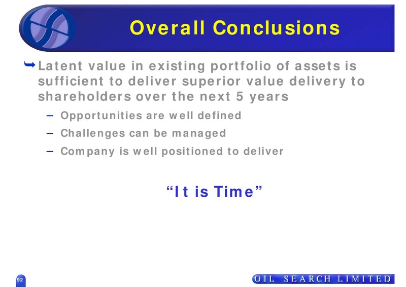 STRATEGIC REVIEW THE WAY FORWARD – Oil Search Limited – slide 92