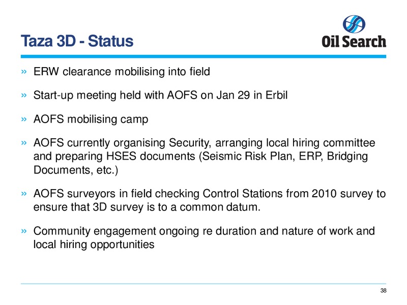MARCH 2014 KURDISTAN REGION OVERVIEW – Oil Search Limited – slide 38