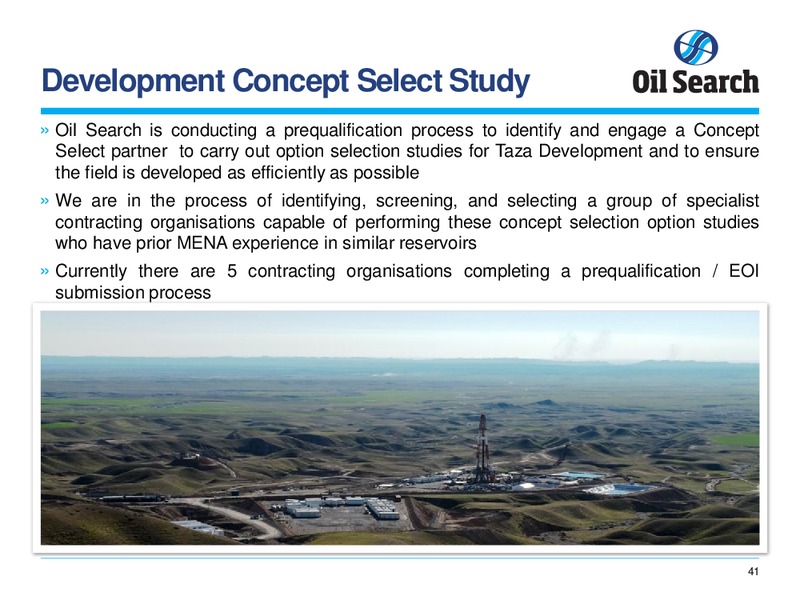 MARCH 2014 KURDISTAN REGION OVERVIEW – Oil Search Limited – slide 41