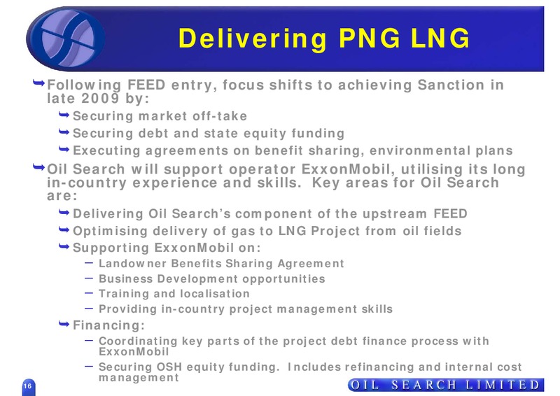 MAY 2008 INVESTOR PRESENTATION – Oil Search Limited – slide 16