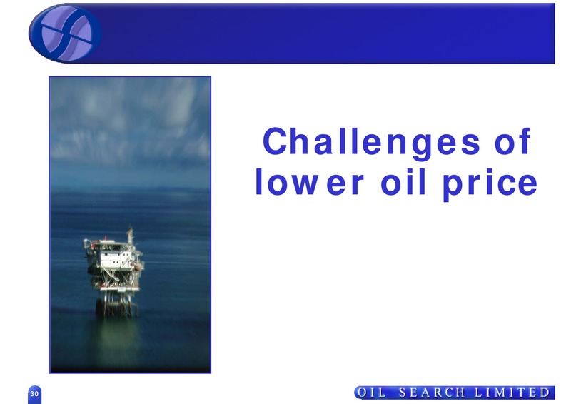 MACQUARIE AUSTRALIA CONFERENCE 2009 – Oil Search Limited – slide 30