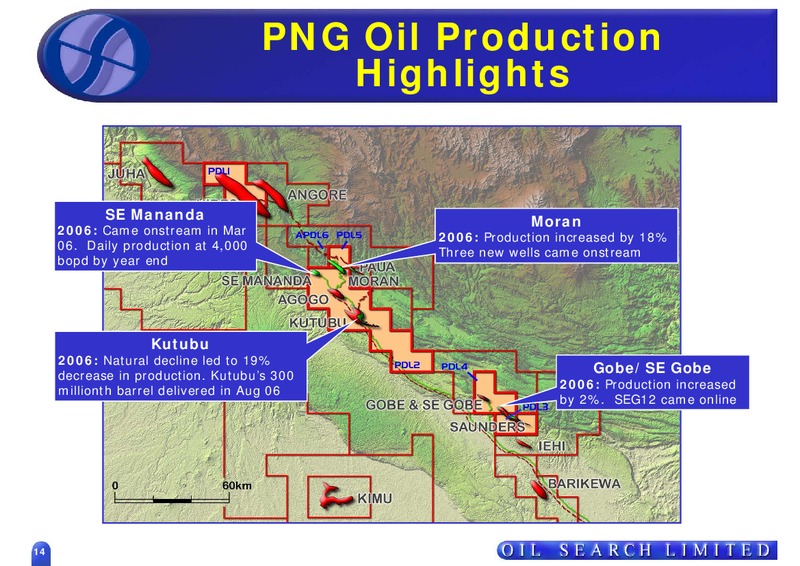 MAY 2007 ASIAN ROADSHOW – Oil Search Limited – slide 14