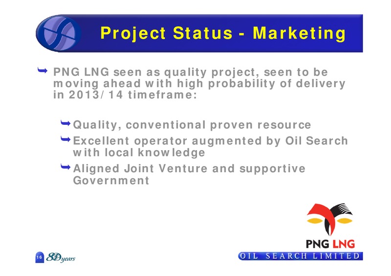 MAY 2009 ANNUAL MEETING – Oil Search Limited – slide 16