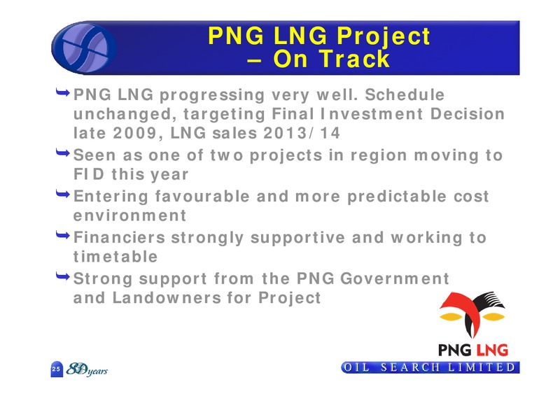MAY 2009 ANNUAL MEETING – Oil Search Limited – slide 25