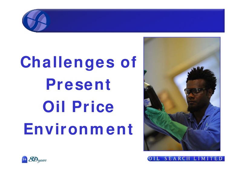 MAY 2009 ANNUAL MEETING – Oil Search Limited – slide 39