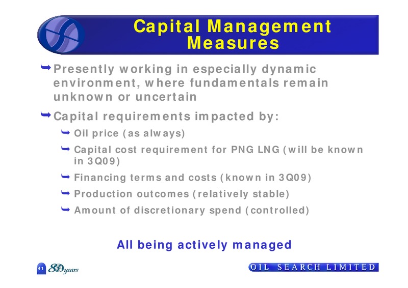 MAY 2009 ANNUAL MEETING – Oil Search Limited – slide 41