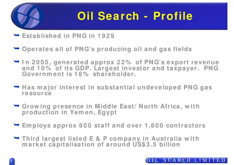 EUROPEAN ROAD SHOW – Oil Search Limited – slide 2