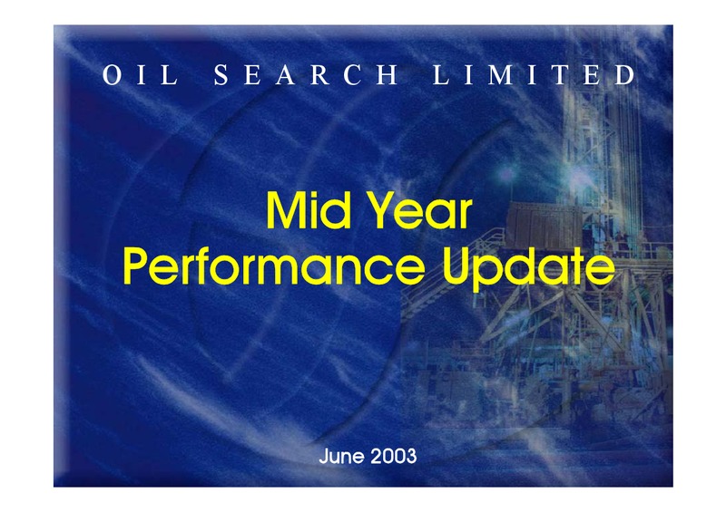 MID YEAR PERFORMANCE UPDATE – Oil Search Limited – slide 1