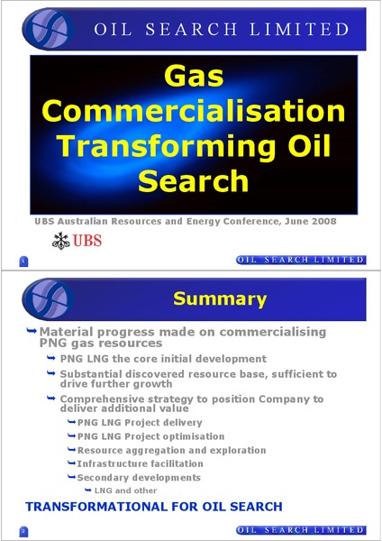 GAS COMMERCIALISATION TRANSFORMING OIL SEARCH – Oil Search Limited – slide 1