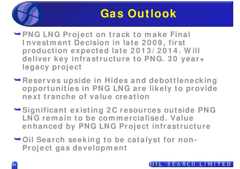 2008 HALF YEAR RESULTS – Oil Search Limited – slide 45