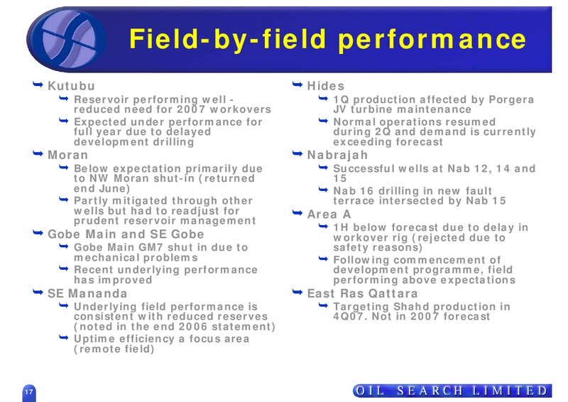 2007 HALF YEAR RESULTS – Oil Search Limited – slide 16