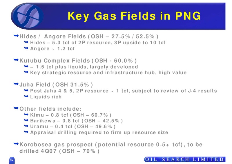 2007 HALF YEAR RESULTS – Oil Search Limited – slide 41