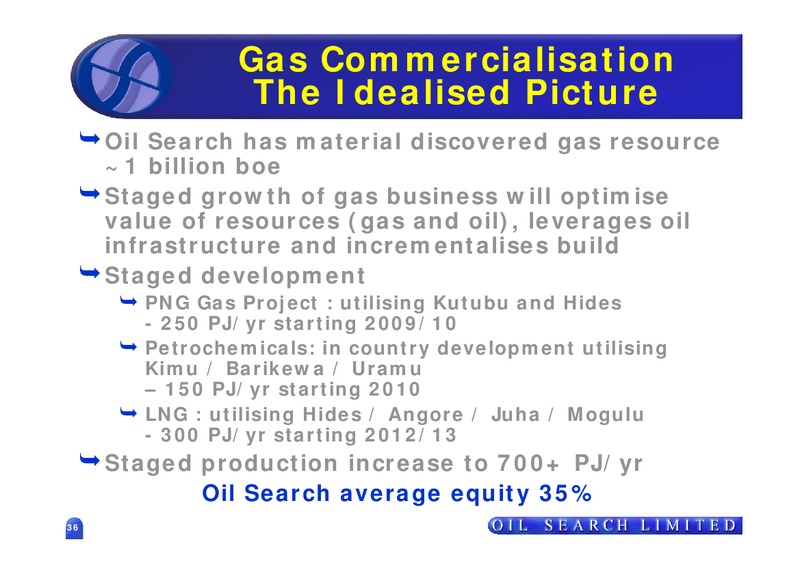2006 HALF YEAR RESULTS – Oil Search Limited – slide 36