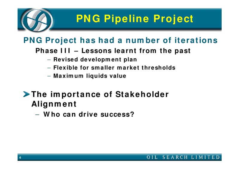 PNG TO AUSTRALIA PIPELINE PROJECT – Oil Search Limited – slide 6