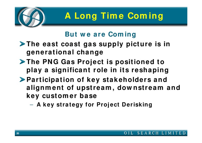 PNG TO AUSTRALIA PIPELINE PROJECT – Oil Search Limited – slide 20