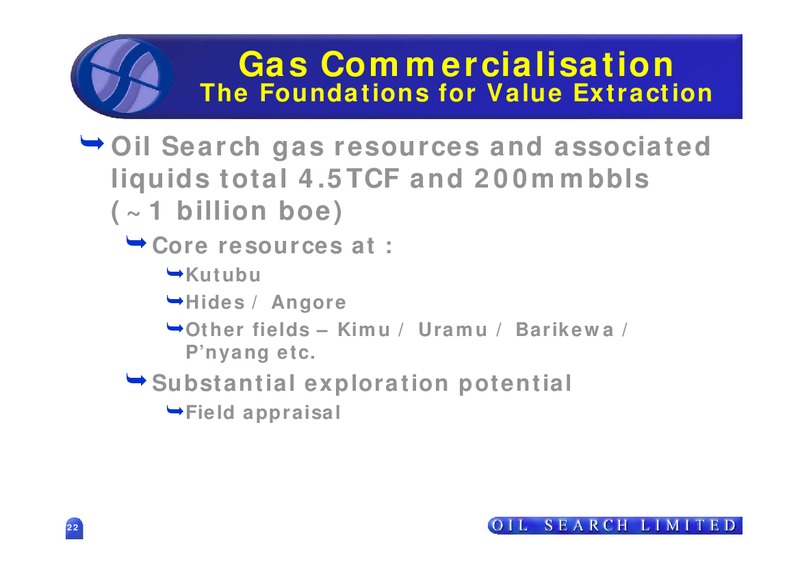 THE GOOD OIL CONFERENCE – Oil Search Limited – slide 22