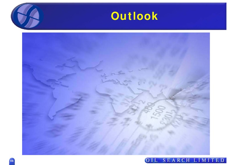 SEPTEMBER 2007 US ROADSHOW – Oil Search Limited – slide 46