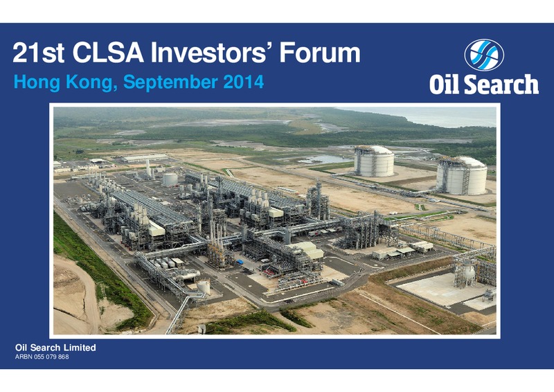 21ST CLSA INVESTOR FORUM – Oil Search Limited – slide 1