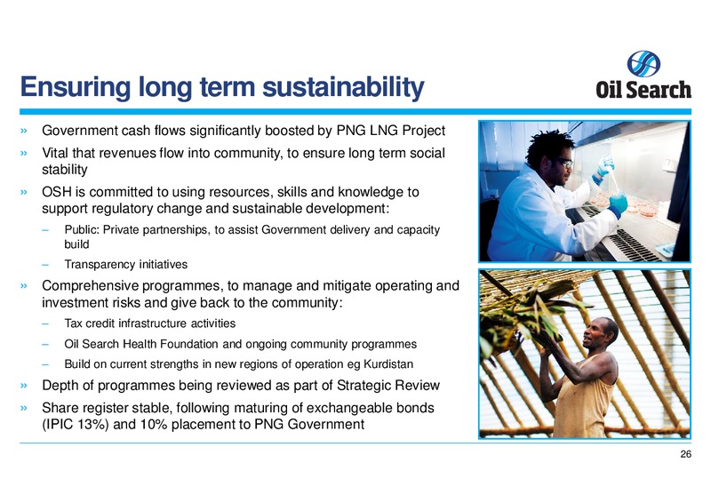 21ST CLSA INVESTOR FORUM – Oil Search Limited – slide 26