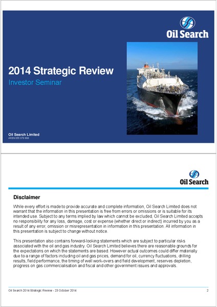 2014 STRATEGIC REVIEW INVESTOR SEMINAR – Oil Search Limited – slide 1