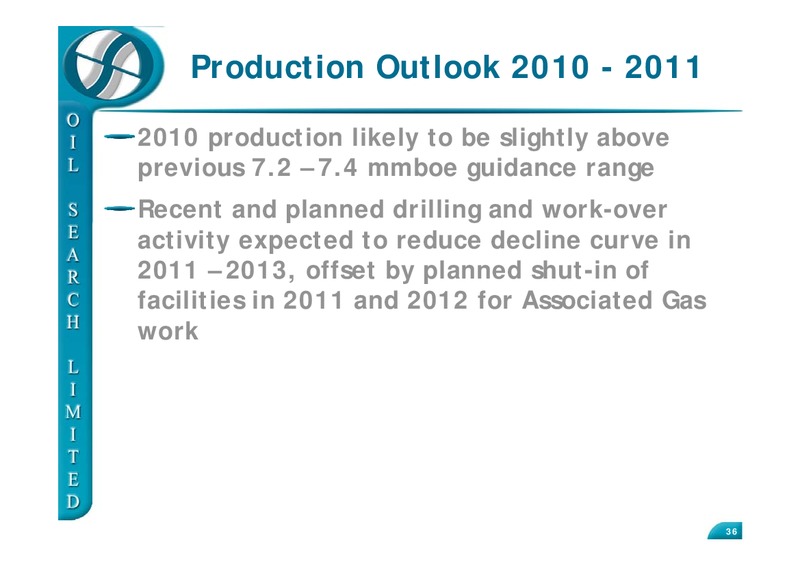 MORGAN STANLEY 9TH ANNUAL ASIA PACIFIC SUMMIT 2010 SINGAPORE – Oil Search Limited – slide 36