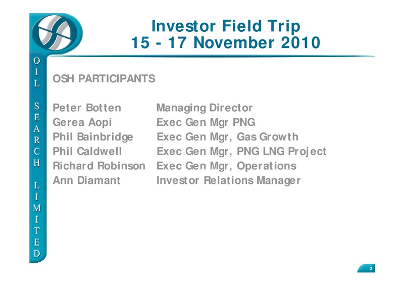 INVESTOR FIELD TRIP 2010 – Oil Search Limited – slide 2