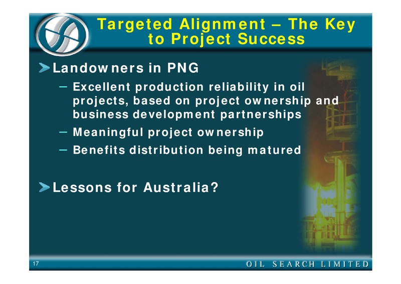 PNG TO AUSTRALIA PIPELINE PROJECT CONFERENCE – Oil Search Limited – slide 17