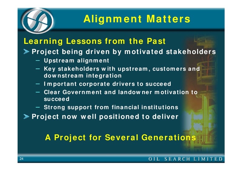 PNG TO AUSTRALIA PIPELINE PROJECT CONFERENCE – Oil Search Limited – slide 24