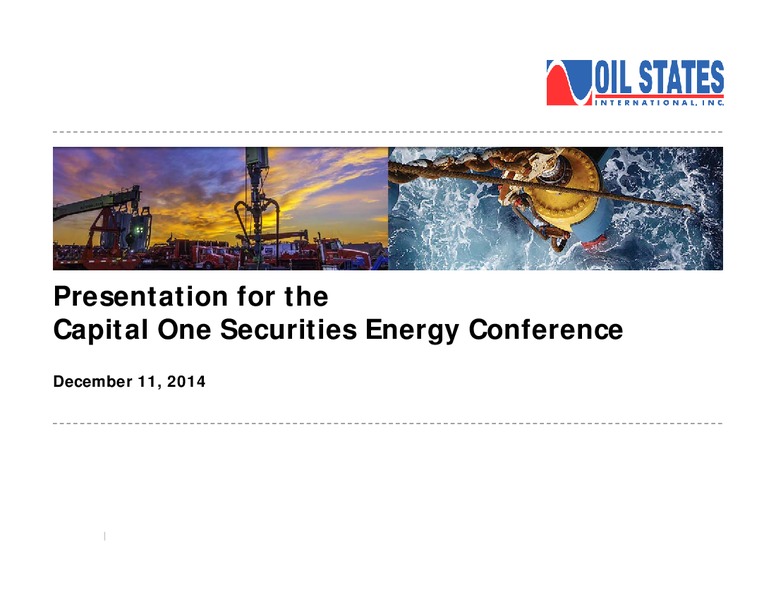 Capital One Securities Energy Conference – Oil States International Inc. – slide 1