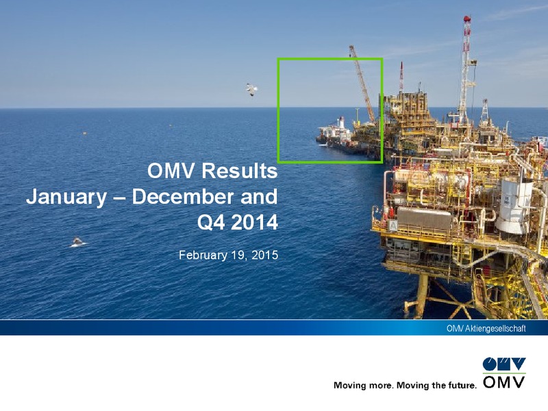 OMV Results January December and Q4 2014 – OMV – slide 1