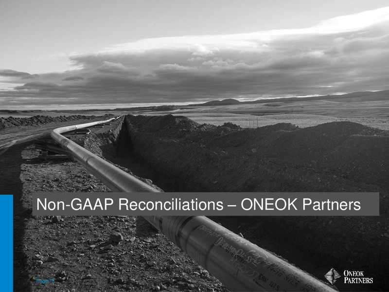 TUOHY BROTHERS 5TH ANNUAL  ALL IN ONE  ENERGY CONFERENCE – Oneok Inc. – slide 72