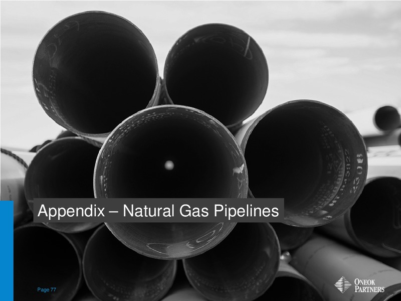AMERICAN GAS ASSOCIATION FINANCIAL FORUM – Oneok Partners, L.P. – slide 76