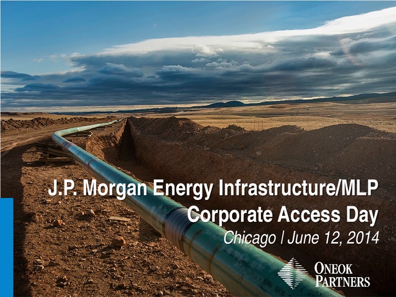 JP Morgan Energy Infrastructure – Oneok Partners, L.P. – slide 1