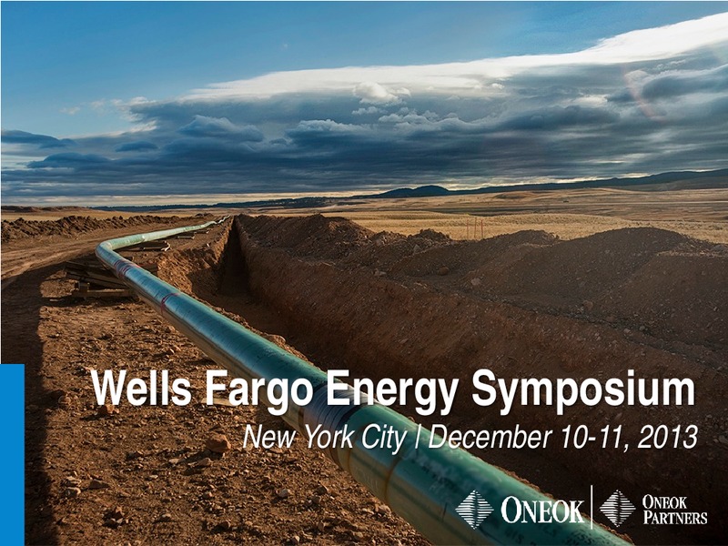 WELLS FARGO ENERGY SYMPOSIUM – Oneok Partners, L.P. – slide 1