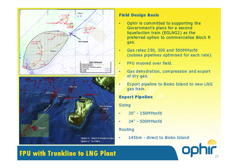 APRIL 2011 INVESTOR PRESENTATION – Ophir Energy Plc – slide 22