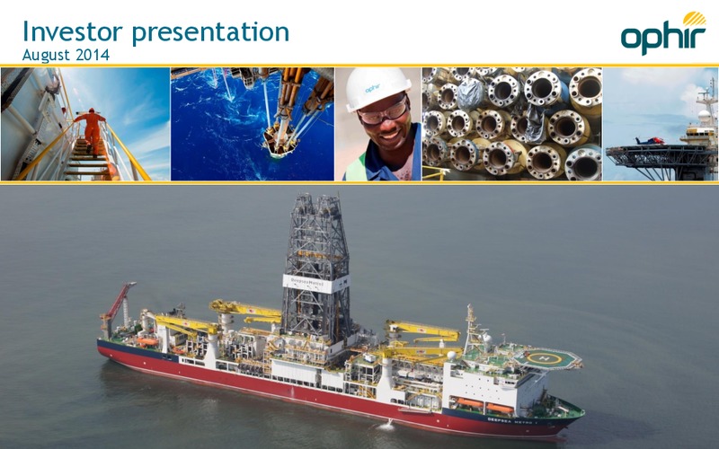 INVESTOR PRESENTATION – Ophir Energy Plc – slide 1