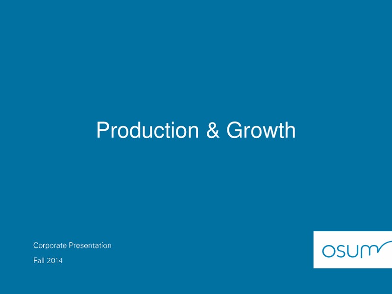 CORPORATE PRESENTATION – Osum Oil Sands Corp – slide 1