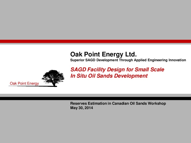 Reserves Estimation in Canadian Oil Sands Workshop – Oak Point Energy Ltd – slide 1