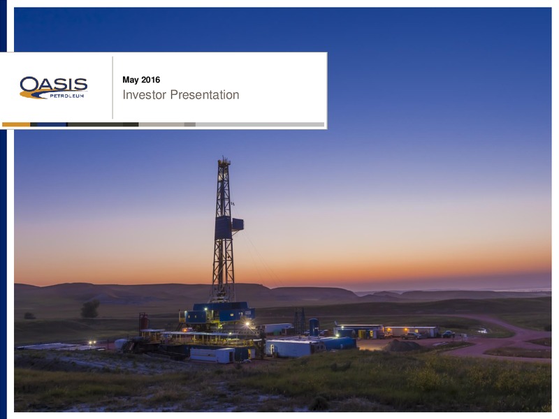 May 2016 Investor Presentation – Oasis Petroleum Inc. – slide 1