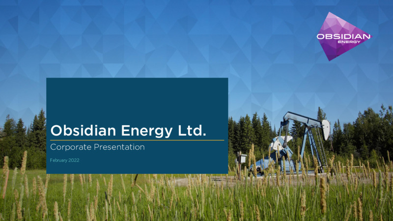 February 2022 Corporate Presentation – Obsidian Energy Ltd. – slide 1