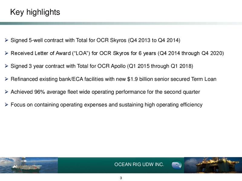 Q2 2013 EARNINGS CALL – Ocean Rig UDW Inc. – slide 3